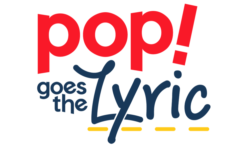Pop! Goes the Lyric